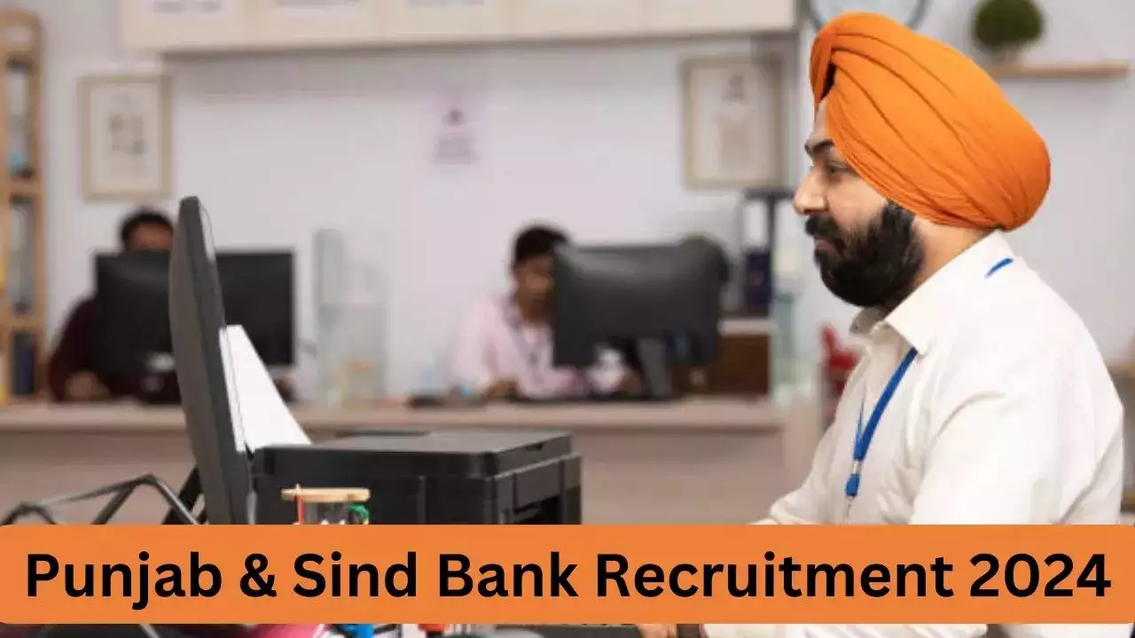 Punjab & Sind Bank Recruitment 2024